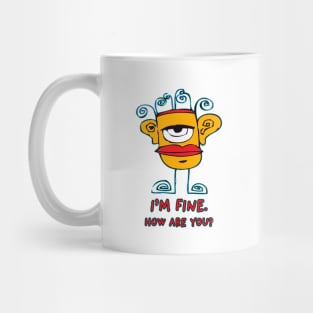 I’m Fine. How Are You? Mug